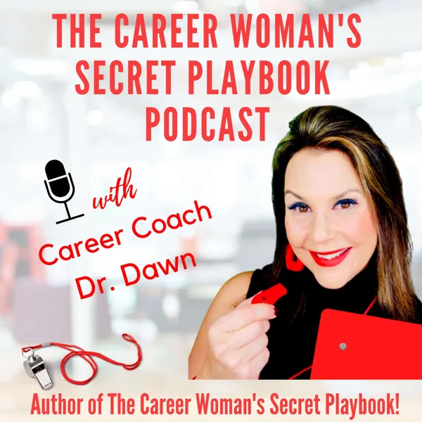 Cover art: The Career Woman's Secret Playbook Podcast - with Dr. Dawn